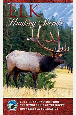 10 Elk Hunting Secrets