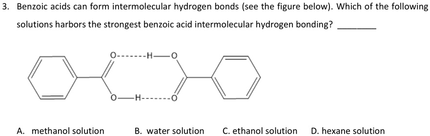 Benzoic Acids Can Form Intermolecular Hydrogen Bonds See The Figure Below Which Of The