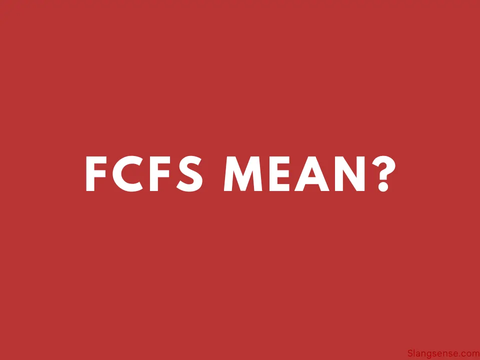 Fcfs Meaning Explained: Get The Basics