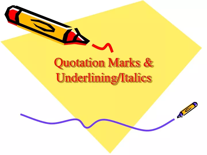 Ppt Underlining Italics Vs Quotation Marks Powerpoint Presentation Ppt Underlining Italics Vs Quotation Marks Powerpoint Presentation